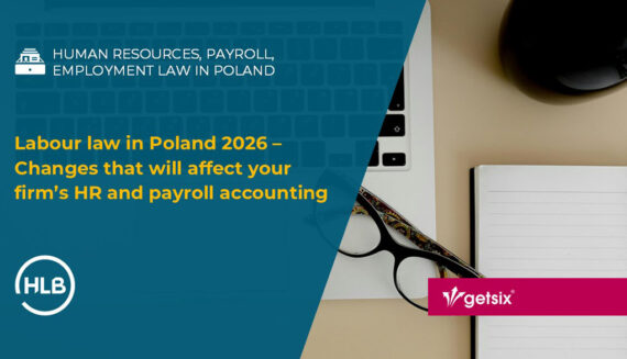 Labour law in Poland 2026 – Changes that will affect your firm’s HR and payroll accounting