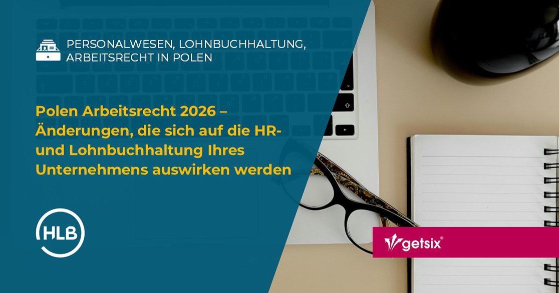 Polen Arbeitsrecht 2026 – Änderungen, die sich auf die HR- und Lohnbuchhaltung Ihres Unternehmens auswirken werden