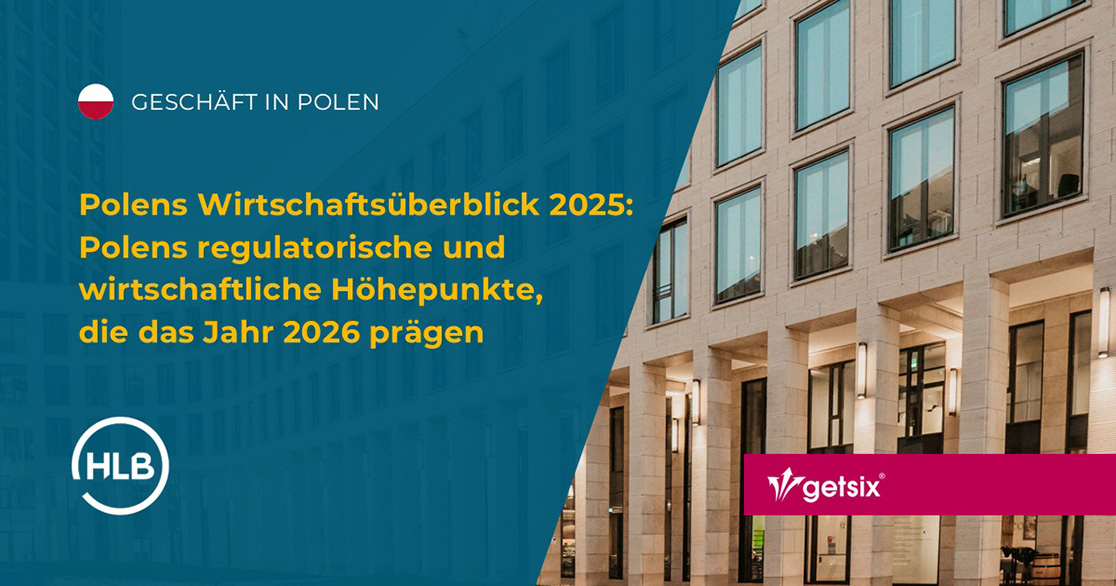 Polens Wirtschaftsüberblick 2025: Polens regulatorische und wirtschaftliche Höhepunkte, die das Jahr 2026 prägen