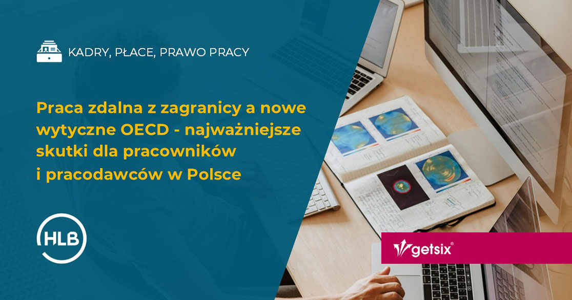 Praca zdalna z zagranicy a nowe wytyczne OECD - najważniejsze skutki dla pracowników i pracodawców w Polsce