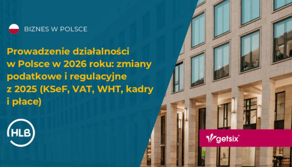 Prowadzenie działalności w Polsce w 2026 roku: zmiany podatkowe i regulacyjne z 2025 (KSeF, VAT, WHT, kadry i płace)