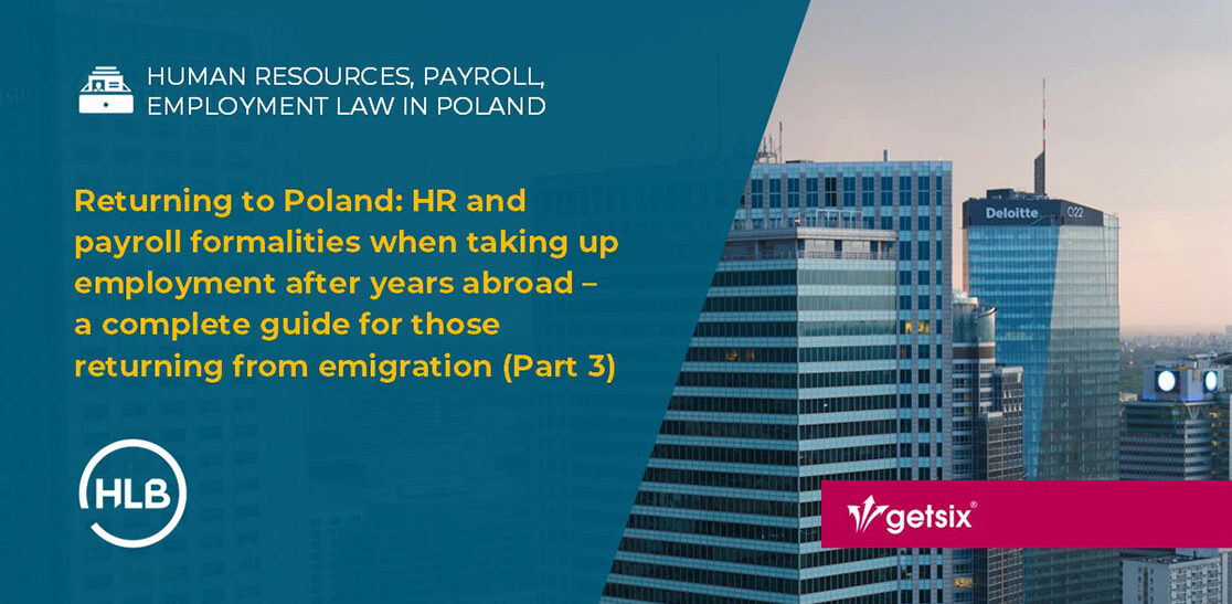 Returning to Poland: HR and payroll formalities when taking up employment after years abroad – a complete guide for those returning from emigration (Part 3)