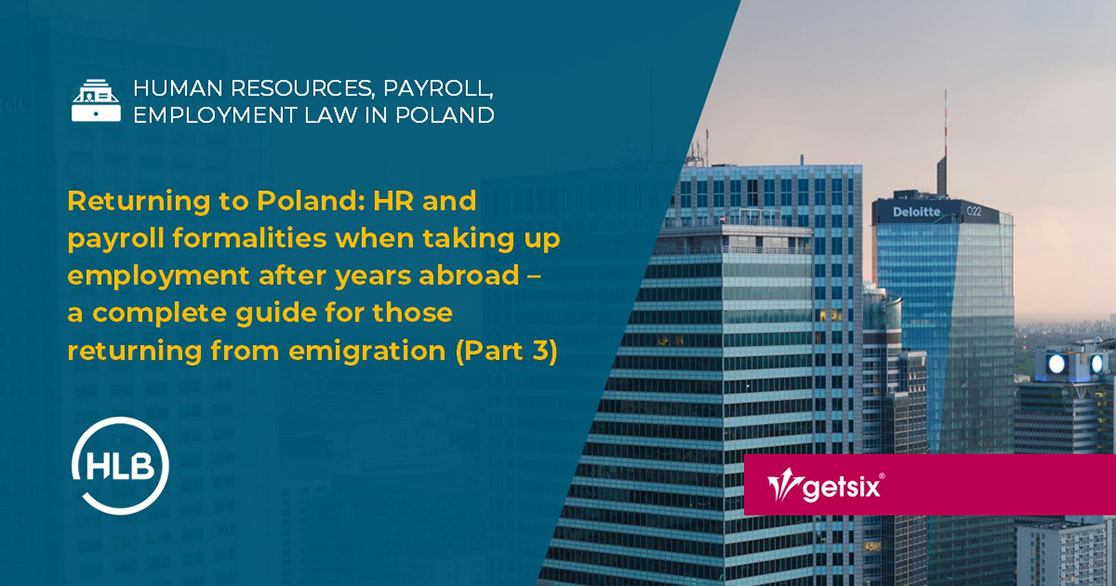 Returning to Poland: HR and payroll formalities when taking up employment after years abroad – a complete guide for those returning from emigration (Part 3)