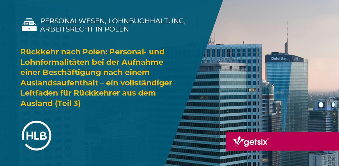 Rückkehr nach Polen: Personal- und Lohnformalitäten bei der Aufnahme einer Beschäftigung nach einem Auslandsaufenthalt – ein vollständiger Leitfaden für Rückkehrer aus dem Ausland (Teil 3)