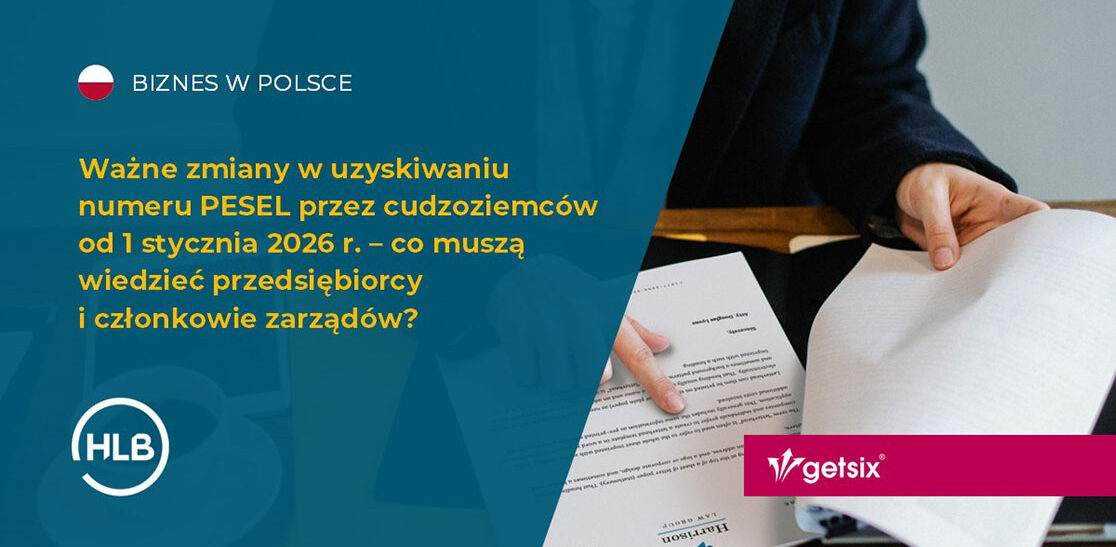 Ważne zmiany w uzyskiwaniu numeru PESEL przez cudzoziemców od 1 stycznia 2026 r. – co muszą wiedzieć przedsiębiorcy i członkowie zarządów?
