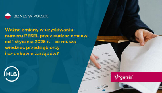 Ważne zmiany w uzyskiwaniu numeru PESEL przez cudzoziemców od 1 stycznia 2026 r. – co muszą wiedzieć przedsiębiorcy i członkowie zarządów?