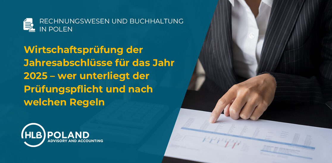 Wirtschaftsprüfung der Jahresabschlüsse für das Jahr 2025 in Polen – wer unterliegt der Prüfungspflicht und nach welchen Regeln