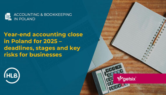 Year-end accounting close in Poland for 2025 – deadlines, stages and key risks for businesses
