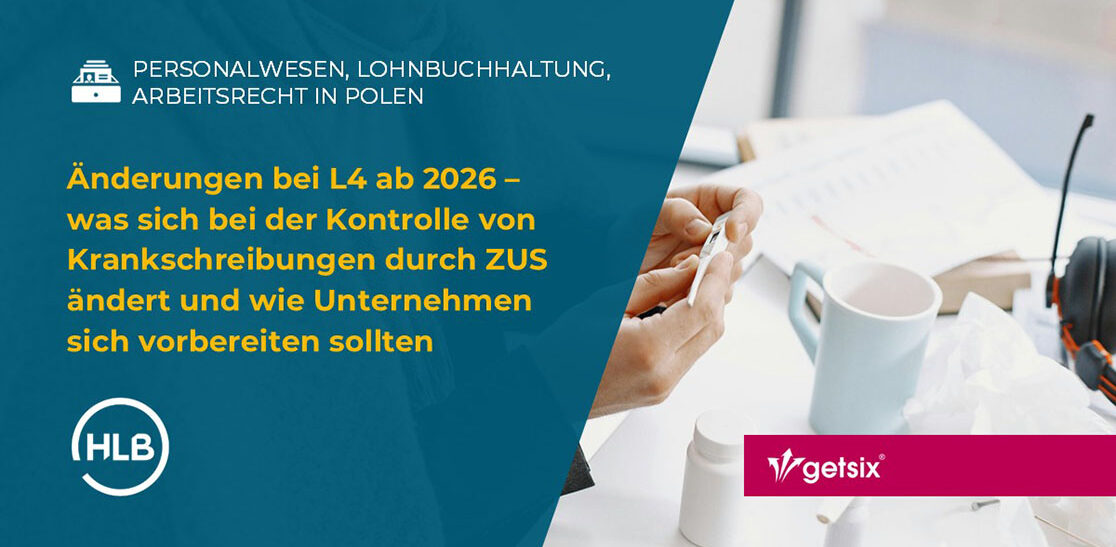 Änderungen bei L4 ab 2026 – was sich bei der Kontrolle von Krankschreibungen durch ZUS ändert und wie Unternehmen sich vorbereiten sollten