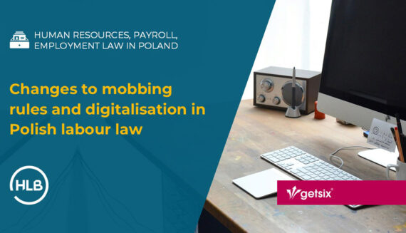 Changes to mobbing rules and digitalisation in Polish labour law