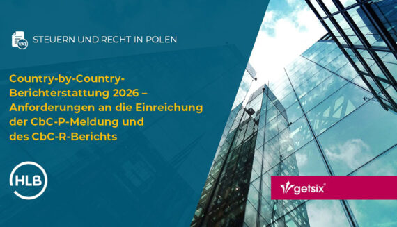 Country-by-Country-Berichterstattung 2026 – Anforderungen an die Einreichung der CbC-P-Meldung und des CbC-R-Berichts