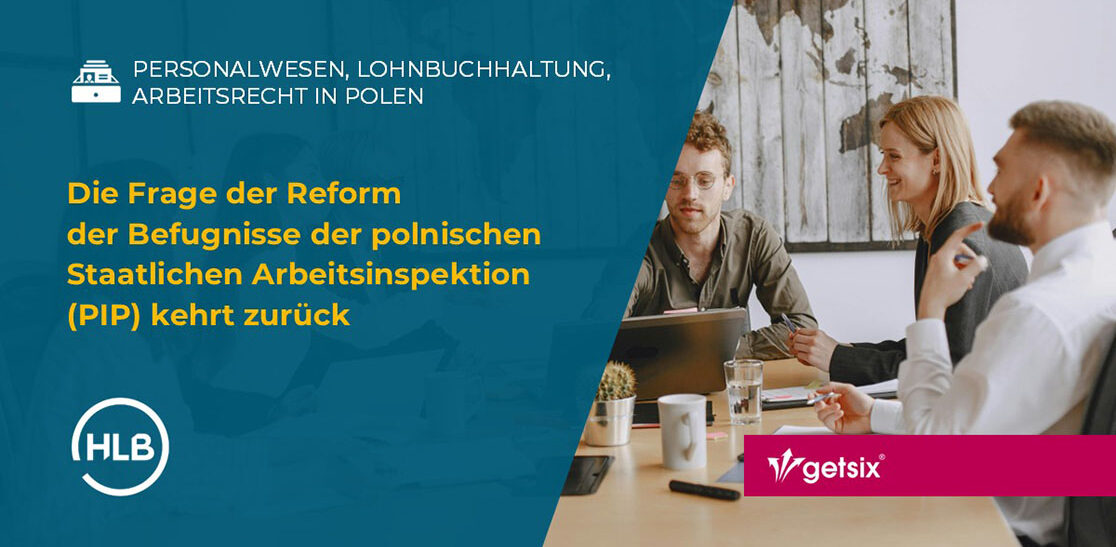 Die Frage der Reform der Befugnisse der polnischen Staatlichen Arbeitsinspektion (PIP) kehrt zurück