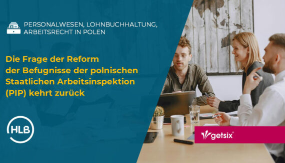 Die Frage der Reform der Befugnisse der polnischen Staatlichen Arbeitsinspektion (PIP) kehrt zurück