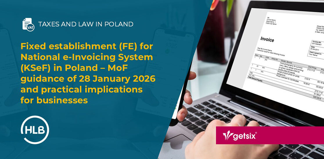 Fixed establishment (FE) for National e-Invoicing System (KSeF) in Poland – MoF guidance of 28 January 2026 and practical implications for businesses