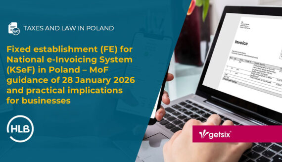 Fixed establishment (FE) for National e-Invoicing System (KSeF) in Poland – MoF guidance of 28 January 2026 and practical implications for businesses