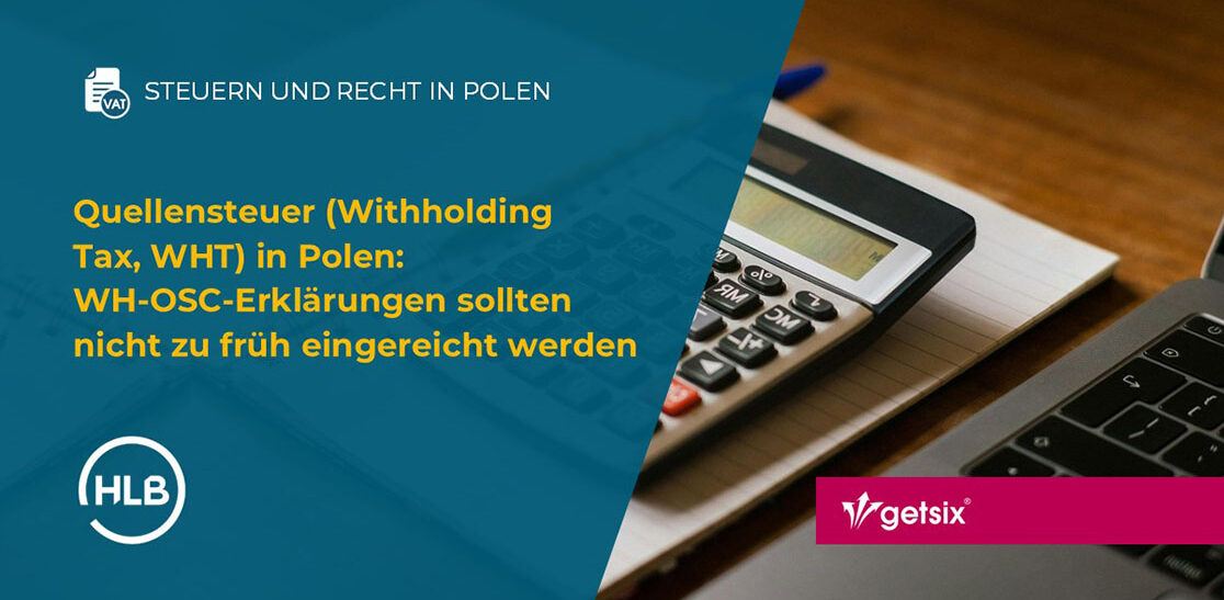 Quellensteuer (Withholding Tax, WHT) in Polen: WH-OSC-Erklärungen sollten nicht zu früh eingereicht werden