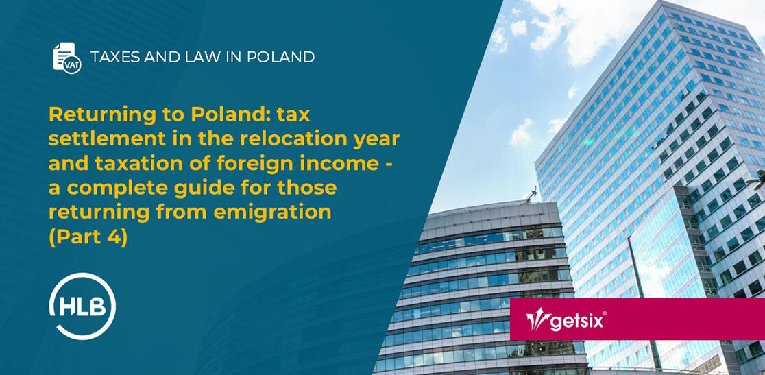 Returning to Poland: tax settlement in the relocation year and taxation of foreign income - a complete guide for those returning from emigration (Part 4)