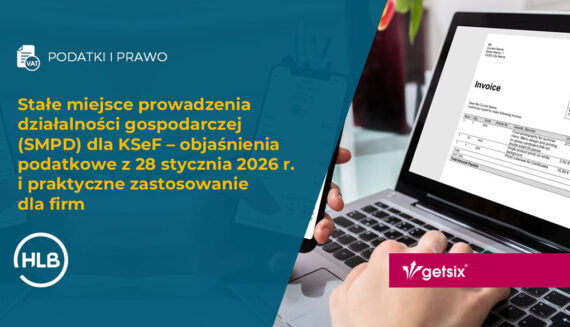 Stałe miejsce prowadzenia działalności gospodarczej (SMPD) dla KSeF – objaśnienia podatkowe z 28 stycznia 2026 r. i praktyczne zastosowanie dla firm