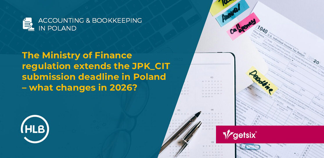 The Ministry of Finance regulation extends the JPK_CIT submission deadline in Poland – what changes in 2026?