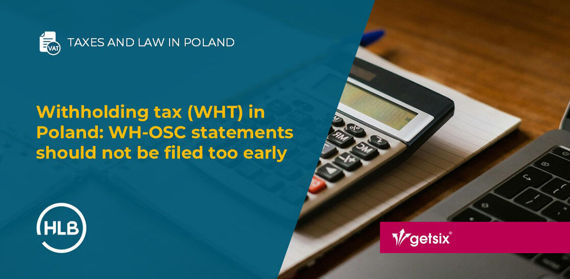 Withholding tax (WHT) in Poland: WH-OSC statements should not be filed too early