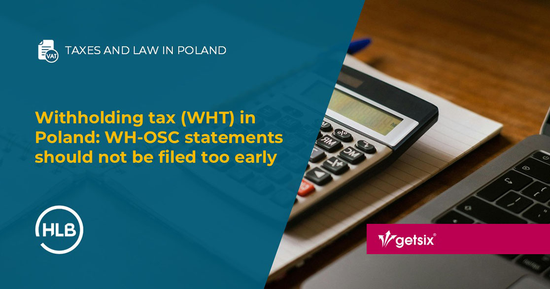 Withholding tax (WHT) in Poland: WH-OSC statements should not be filed too early
