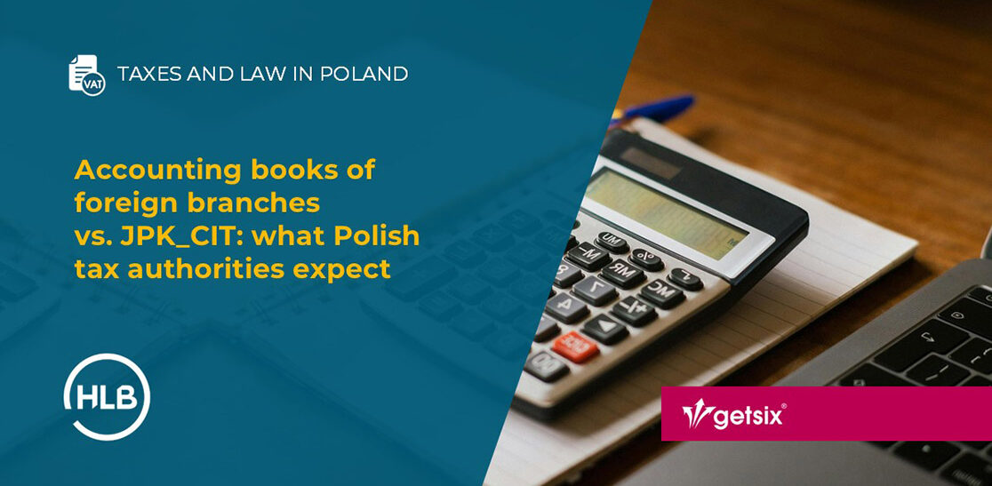 Accounting books of foreign branches vs. JPK_CIT: what Polish tax authorities expect