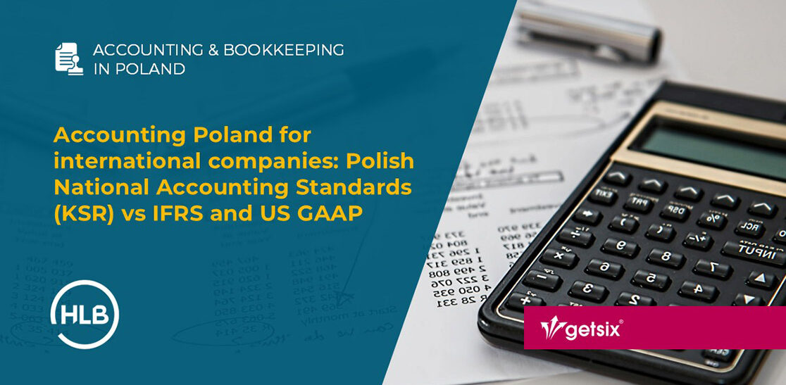 Accounting Poland for international companies: Polish National Accounting Standards (KSR) vs IFRS and US GAAP