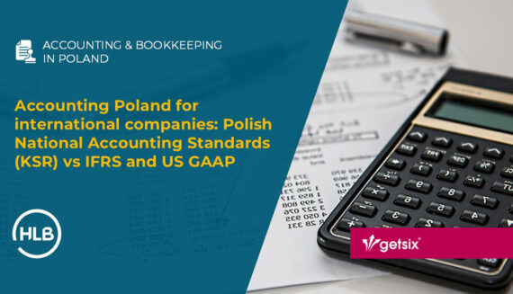 Accounting Poland for international companies: Polish National Accounting Standards (KSR) vs IFRS and US GAAP