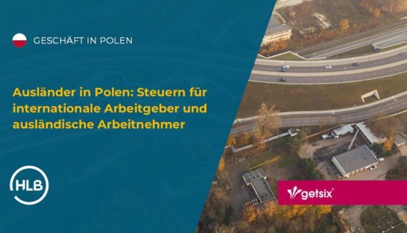Ausländer in Polen: Steuern für internationale Arbeitgeber und ausländische Arbeitnehmer