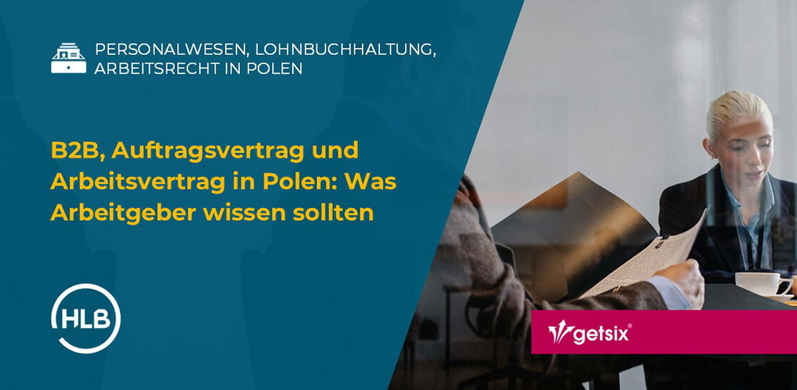 B2B, Auftragsvertrag und Arbeitsvertrag in Polen: Was Arbeitgeber wissen sollten