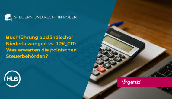 Buchführung ausländischer Niederlassungen vs. JPK_CIT: Was erwarten die polnischen Steuerbehörden?