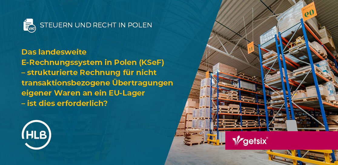 Das landesweite E-Rechnungssystem in Polen (KSeF) – strukturierte Rechnung für nicht transaktionsbezogene Übertragungen eigener Waren an ein EU-Lager – ist dies erforderlich?