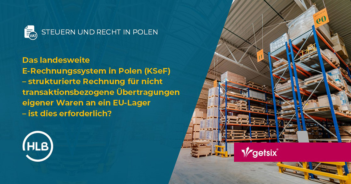 Das landesweite E-Rechnungssystem in Polen (KSeF) – strukturierte Rechnung für nicht transaktionsbezogene Übertragungen eigener Waren an ein EU-Lager – ist dies erforderlich?