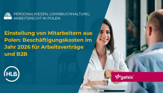 Einstellung von Mitarbeitern aus Polen: Beschäftigungskosten im Jahr 2026 für Arbeitsverträge und B2B