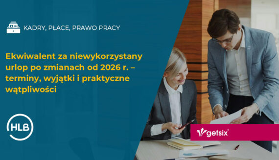 Ekwiwalent za niewykorzystany urlop po zmianach od 2026 r. – terminy, wyjątki i praktyczne wątpliwości
