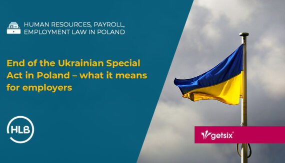End of the Ukrainian Special Act in Poland – what it means for employers