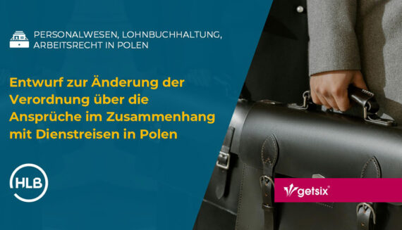 Entwurf zur Änderung der Verordnung über die Ansprüche im Zusammenhang mit Dienstreisen in Polen