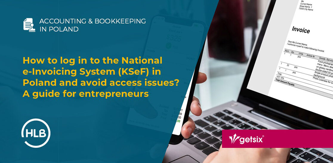 How to log in to the National e-Invoicing System (KSeF) in Poland and avoid access issues? A guide for entrepreneurs