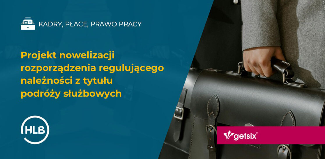 Projekt nowelizacji rozporządzenia regulującego należności z tytułu podróży służbowych