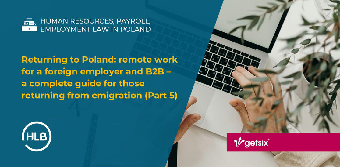 Returning to Poland: remote work for a foreign employer and B2B - a complete guide for those returning from emigration (Part 5)