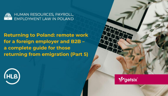 Returning to Poland: remote work for a foreign employer and B2B - a complete guide for those returning from emigration (Part 5)