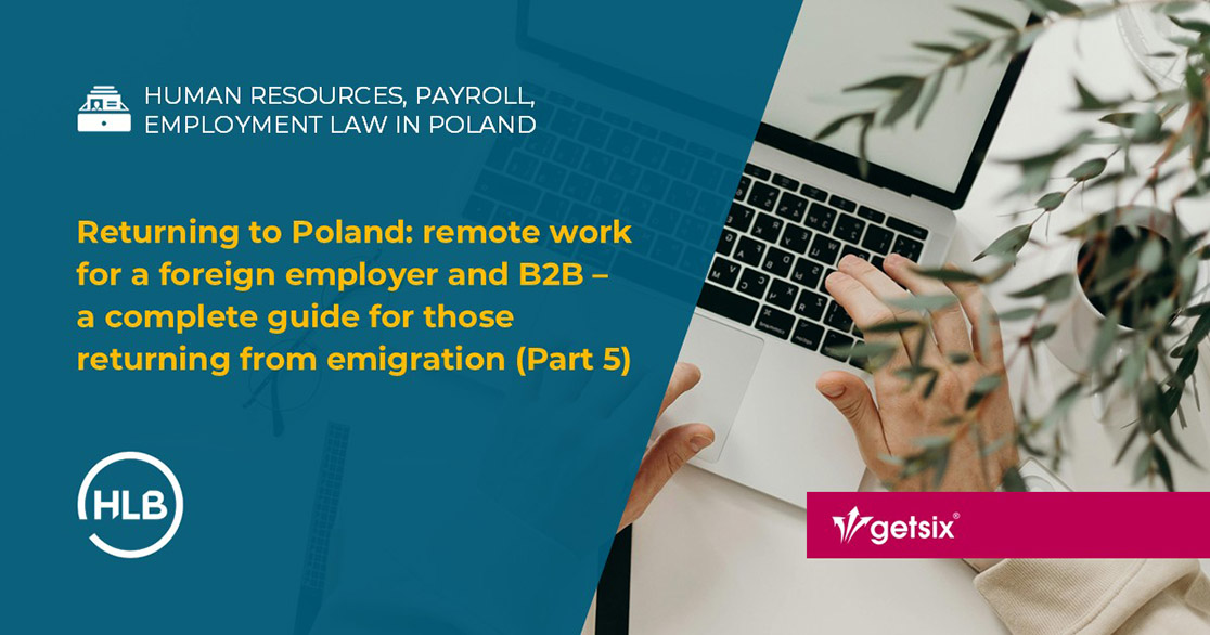 Returning to Poland: remote work for a foreign employer and B2B - a complete guide for those returning from emigration (Part 5)