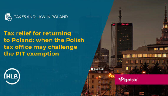Tax relief for returning to Poland: when the Polish tax office may challenge the PIT exemption