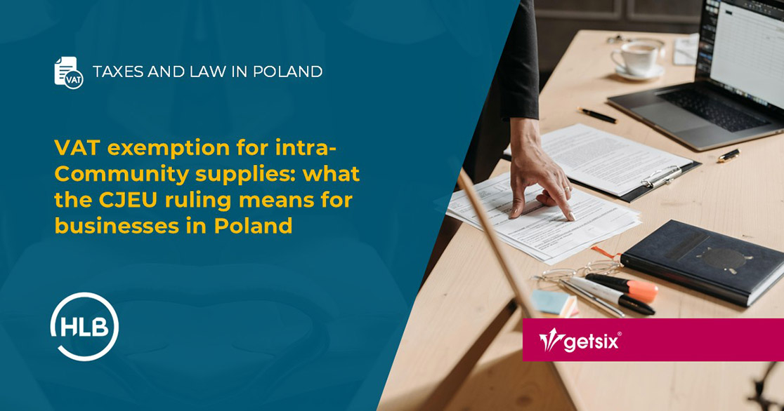 VAT exemption for intra-Community supplies: what the CJEU ruling means for businesses in Poland