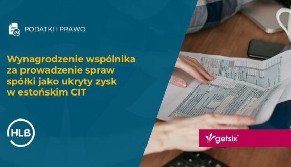 Wynagrodzenie wspólnika za prowadzenie spraw spółki jako ukryty zysk w estońskim CIT