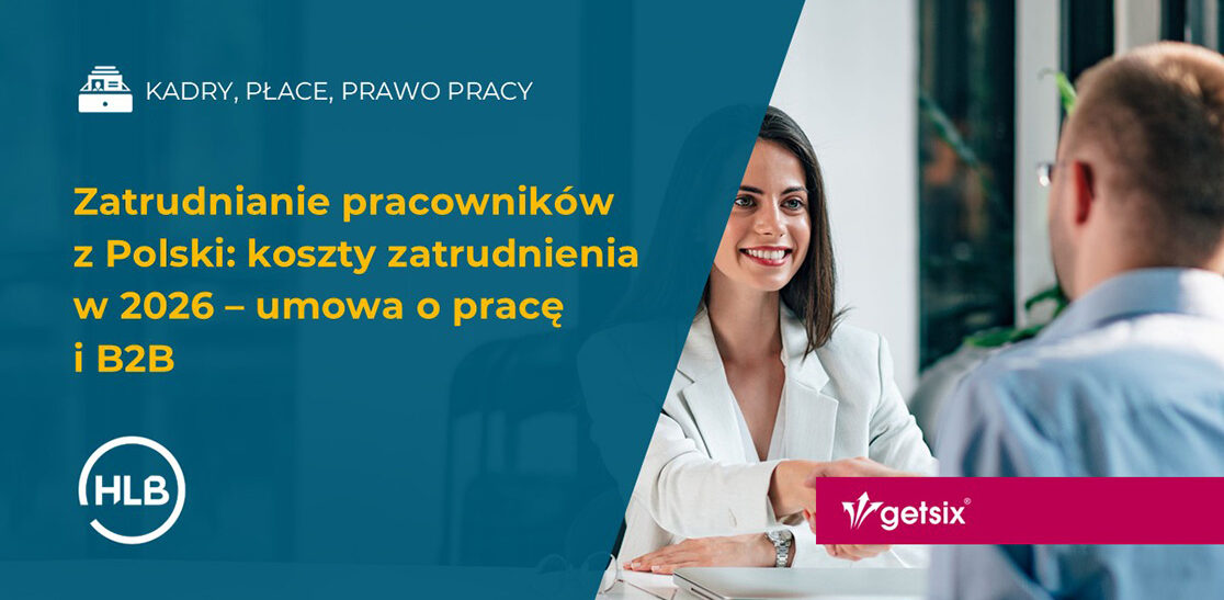 Zatrudnianie pracowników z Polski: koszty zatrudnienia w 2026 – umowa o pracę i B2B