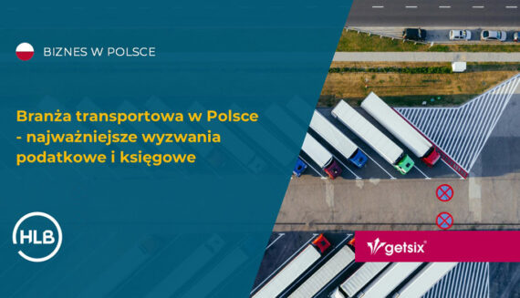 Branża transportowa w Polsce - najważniejsze wyzwania podatkowe i księgowe