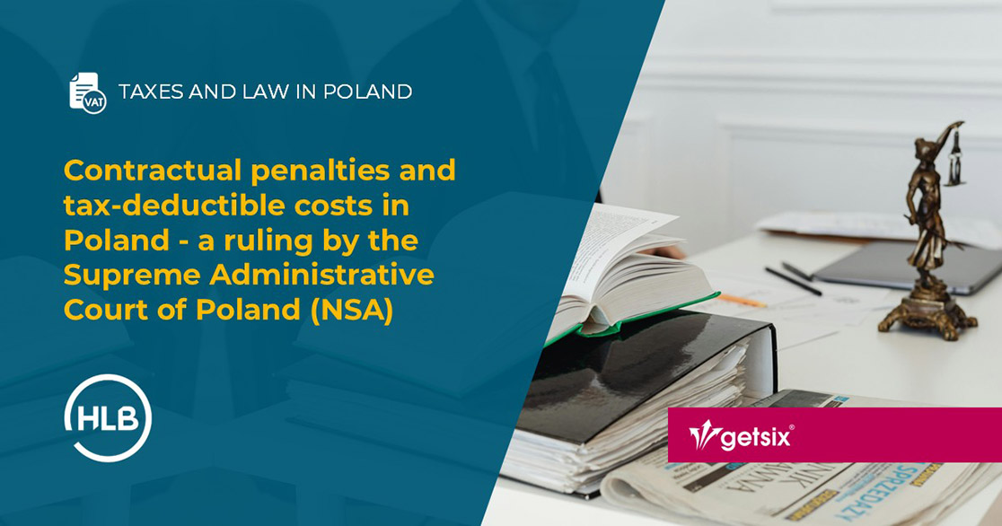 ontractual penalties and tax-deductible costs in Poland - a ruling by the Supreme Administrative Court of Poland (NSA)