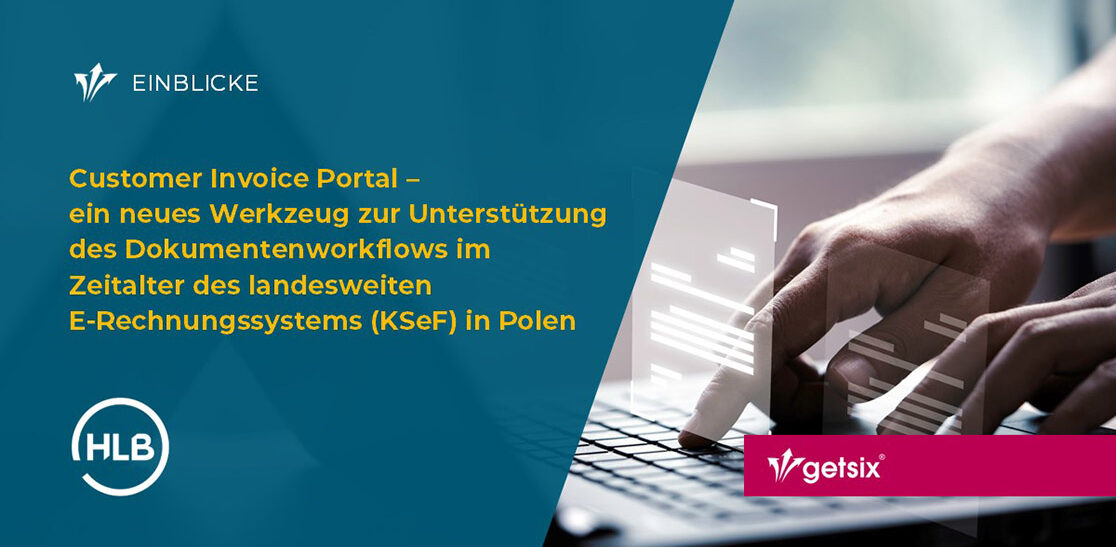 Customer Invoice Portal – ein neues Werkzeug zur Unterstützung des Dokumentenworkflows im Zeitalter des landesweiten E-Rechnungssystems (KSeF) in Polen