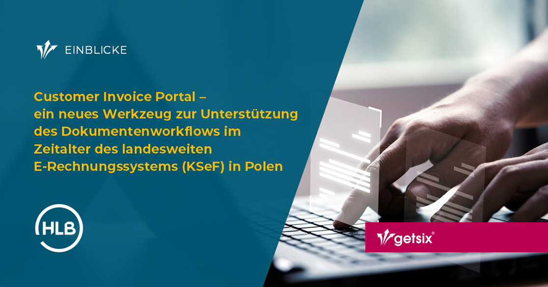 Customer Invoice Portal – ein neues Werkzeug zur Unterstützung des Dokumentenworkflows im Zeitalter des landesweiten E-Rechnungssystems (KSeF) in Polen